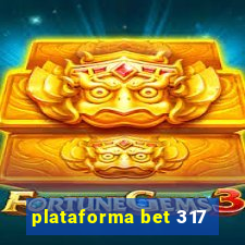 plataforma bet 317